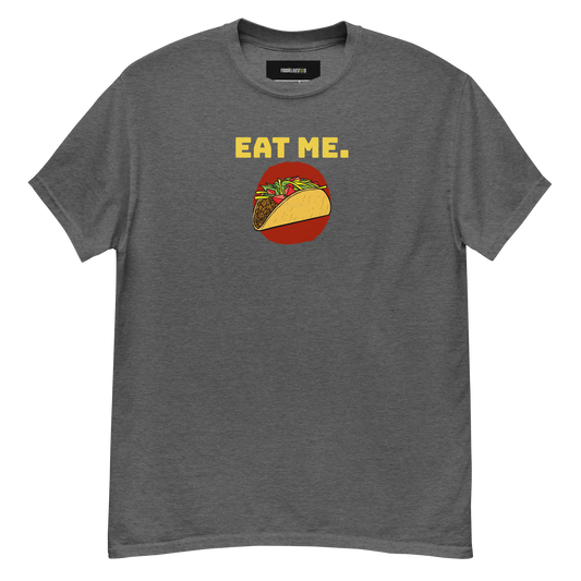 “Eat Me: Tacos” Unisex Classic T-Shirt