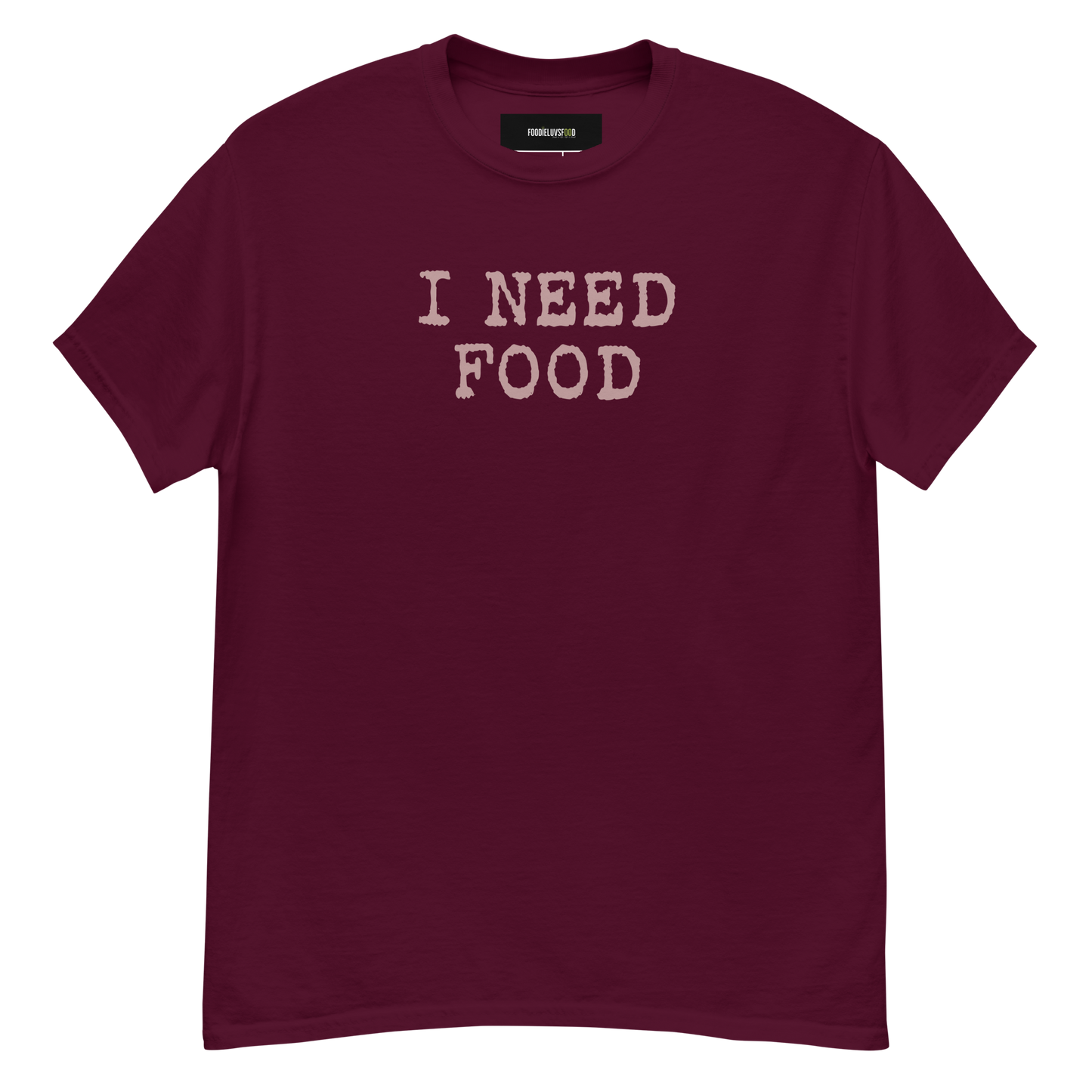 “I Need Food” Unisex Classic Food