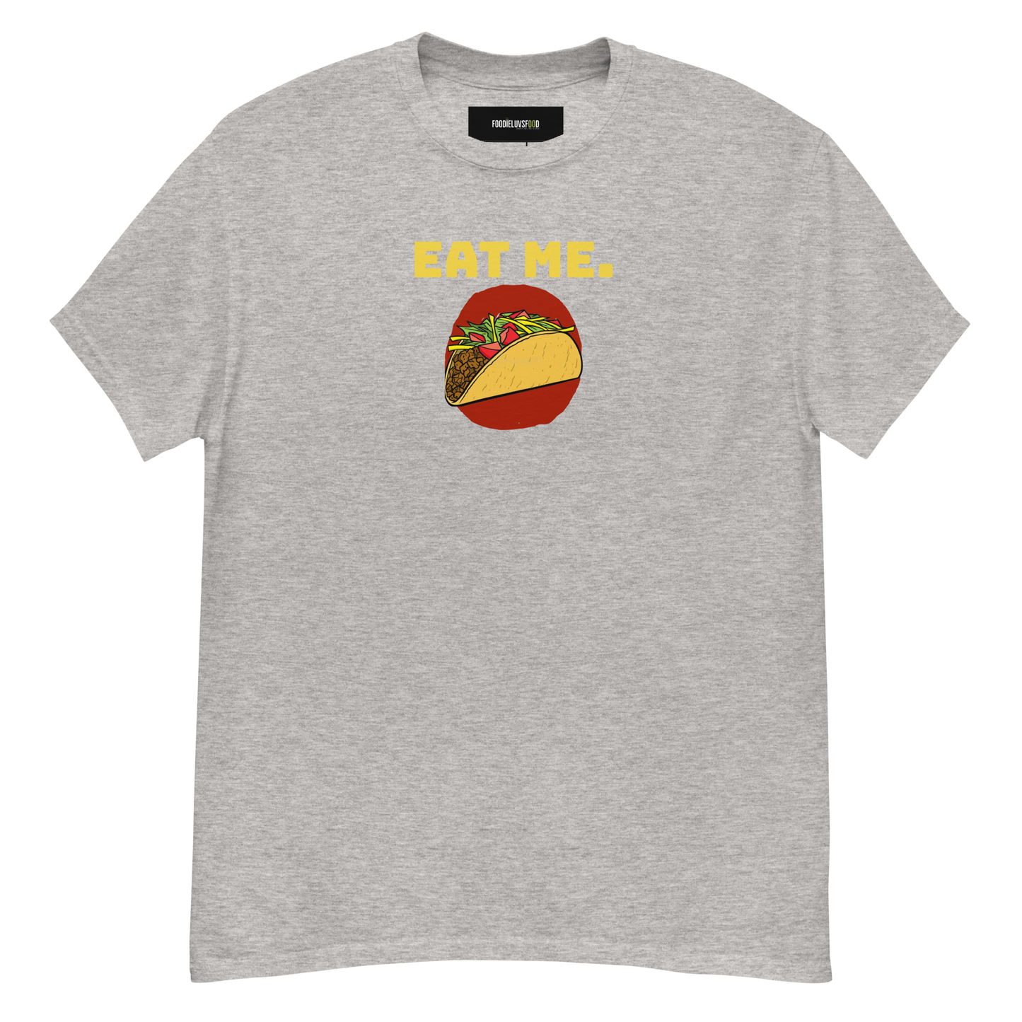 “Eat Me: Tacos” Unisex Classic T-Shirt